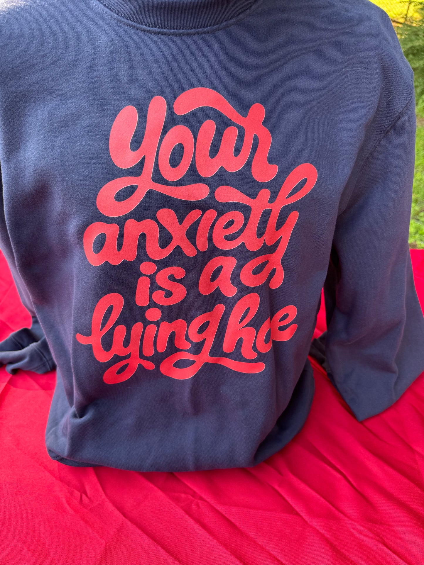 Your Anxiety is a lying ho crew-neck